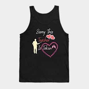 Womens Sorry This Teacher is Taken , Valentines Day Tank Top